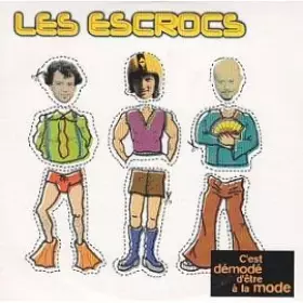 Couverture du produit · C'est démodé d’être à la mode - LES ESCROCS - CD SINGLE
