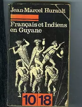 Couverture du produit · FRANCAISE ET INDIENS EN GUYANE