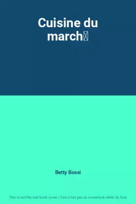 Couverture du produit · Cuisine du march̩