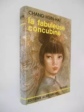 Couverture du produit · La fabuleuse concubine/Hsin-Hai, Chang/Réf35009