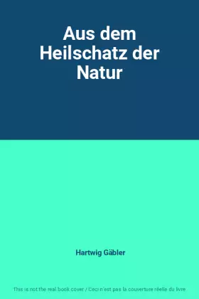 Couverture du produit · Aus dem Heilschatz der Natur