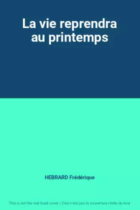 Couverture du produit · La vie reprendra au printemps