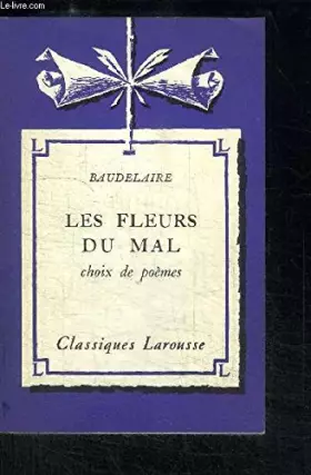 Couverture du produit · LES FLEURS DU MAL CHOIX DE POEMES