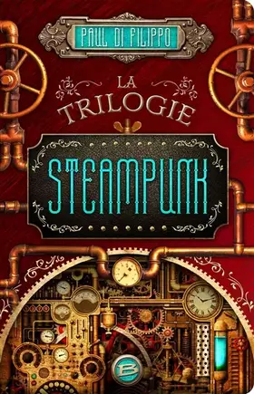 Couverture du produit · La Trilogie Steampunk