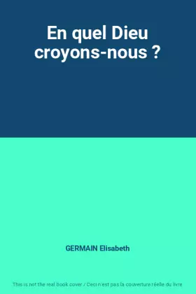 Couverture du produit · En quel Dieu croyons-nous ?