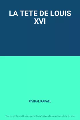 Couverture du produit · LA TETE DE LOUIS XVI