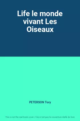 Couverture du produit · Life le monde vivant Les Oiseaux