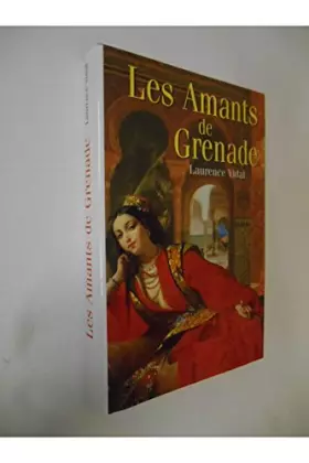 Couverture du produit · Les amants de Grenade / Vidal, Laurence / Réf35299