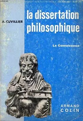 Couverture du produit · LA DISSERTATION PHILOSOPHIQUE, LA CONNAISSANCE