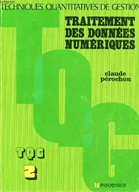 Couverture du produit · TRAITEMENT DES DONNEES NUMERIQUES (T.Q.G., 2)