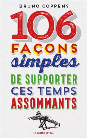 Couverture du produit · 106 façons simples de supporter ces temps assommants