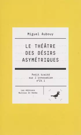 Couverture du produit · Le théâtre des désirs asymétriques (Z4.1)