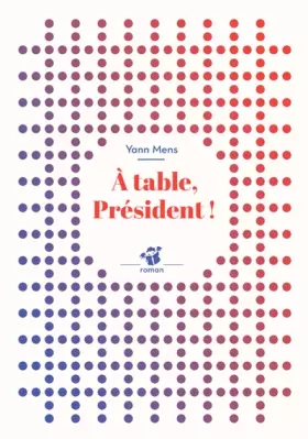 Couverture du produit · À table, Président ! - fermeture et basc