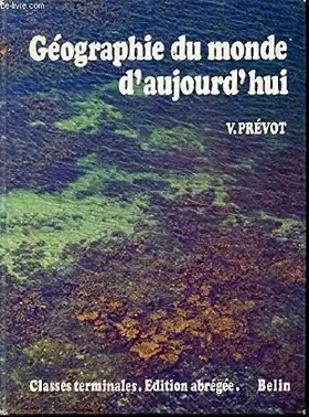 Couverture du produit · GEOGRAPHIE DU MONDE D'AUJOURD'HUI - CLASSES TERMINALES SECTIONS A, B, C, D
