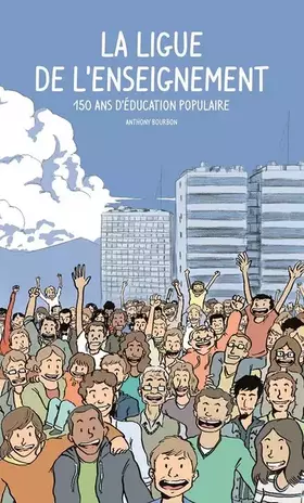 Couverture du produit · La Ligue de l'enseignement: 150 ans d'éducation populaire