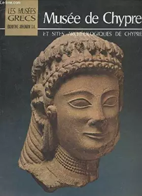Couverture du produit · Les musées Grecs, musée de Chypre et sites archéologiques de Chypre