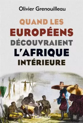 Couverture du produit · Quand les européens découvraient l'afrique intérieure