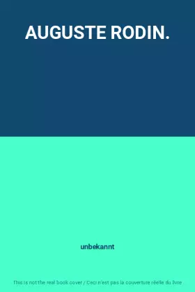 Couverture du produit · AUGUSTE RODIN.