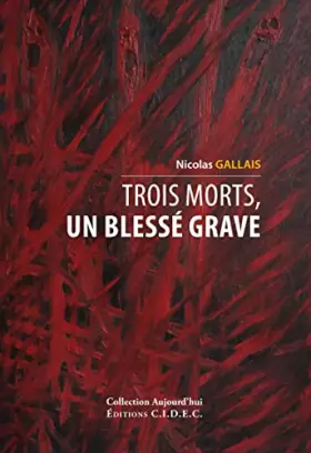 Couverture du produit · Trois morts, un blessé grave