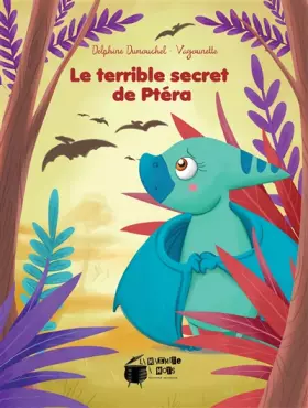 Couverture du produit · Le terrible secret de Ptéra