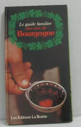 Couverture du produit · Le guide familier des vins de bourgogne
