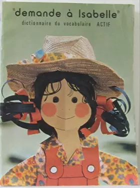 Couverture du produit · Demande à Isabelle (dictionnaire du vocabulaire actif)