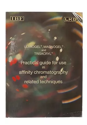 Couverture du produit · Practical Guide For Use in Affinity Chromatography and Related Techniques