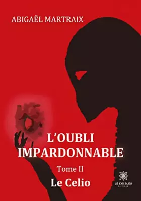 Couverture du produit · L'oubli impardonnable: Tome II Le Celio