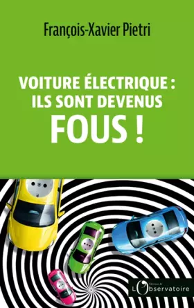 Couverture du produit · Voiture électrique : ils sont devenus fous !