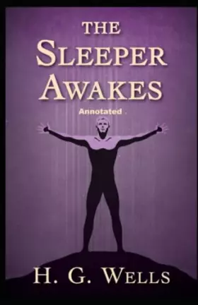 Couverture du produit · The Sleeper Awakes Annotated