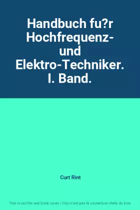 Couverture du produit · Handbuch fu?r Hochfrequenz- und Elektro-Techniker. I. Band.