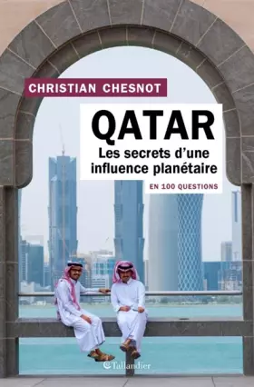 Couverture du produit · Qatar en 100 questions: Les secrets d’une influence planétaire