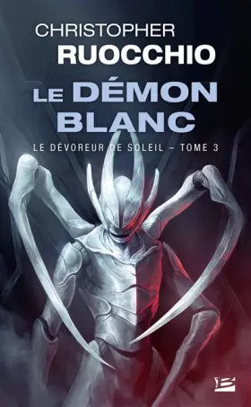 Couverture du produit · Le Dévoreur de soleil, T3 : Le Démon blanc