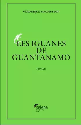 Couverture du produit · Les Iguanes de Guantanamo
