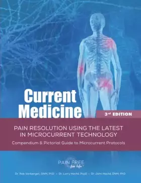 Couverture du produit · Current Medicine 3rd Edition: PAIN RESOLUTION USING THE LATEST IN MICROCURRENT TECHNOLOGY