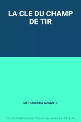 Couverture du produit · LA CLE DU CHAMP DE TIR