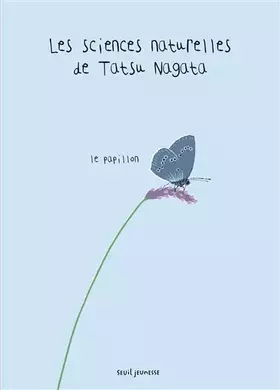 Couverture du produit · Le Papillon: Les sciences naturelles de Tatsu Nagata