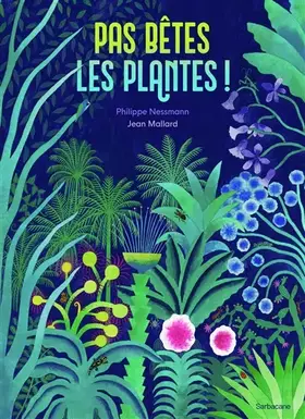 Couverture du produit · Pas bêtes, les plantes !