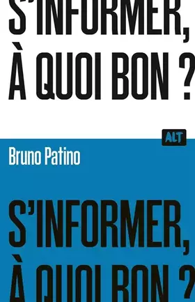 Couverture du produit · S'informer, à quoi bon ? / Collection ALT