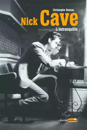 Couverture du produit · Nick Cave, l'intranquille