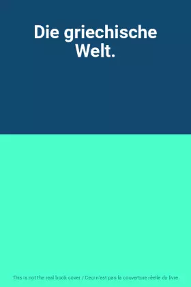 Couverture du produit · Die griechische Welt.