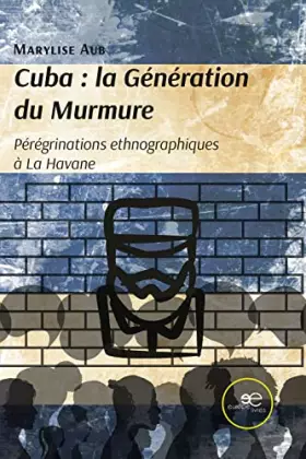 Couverture du produit · Cuba : la Génération du Murmure