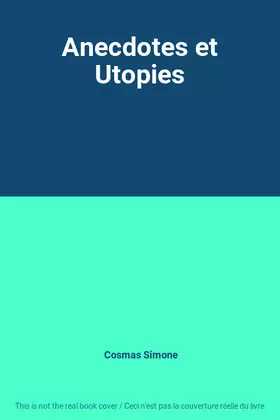 Couverture du produit · Anecdotes et Utopies