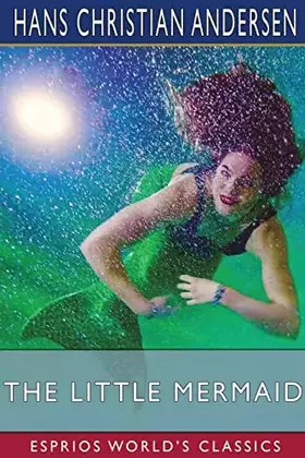 Couverture du produit · The Little Mermaid (Esprios Classics)