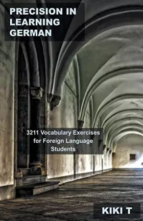 Couverture du produit · Precision in Learning German: 3211 Vocabulary Exercises for Foreign Language Students (1) (Learn German)