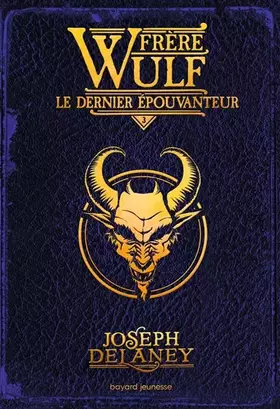 Couverture du produit · Frère Wulf, Tome 03: Le dernier Épouvanteur