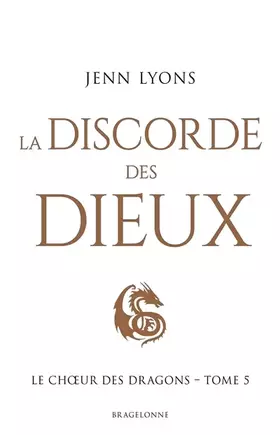 Couverture du produit · Le Choeur des dragons, T5 : La Discorde des dieux