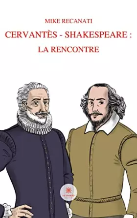 Couverture du produit · Cervantes shakespeare la rencontre