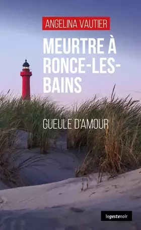 Couverture du produit · Meurtre à Ronce-les-Bains - Gueule d'amour