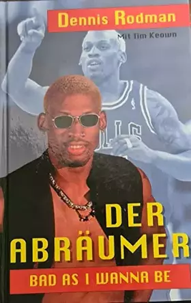 Couverture du produit · Dennis Rodman - Der Abräumer - Bad as i wanna be